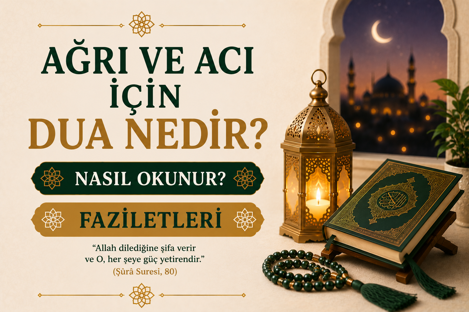 Ağrı ve Acı İçin Dua Nedir? Nasıl Okunur? Faziletleri