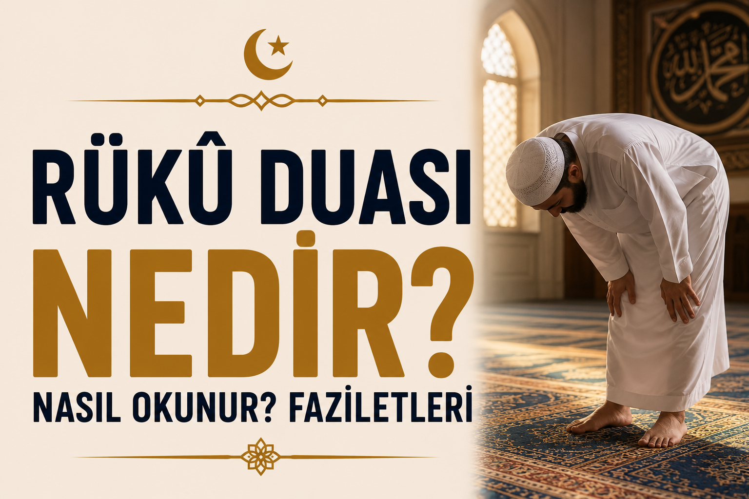 Rükû Duası Nedir? Nasıl Okunur? Faziletleri