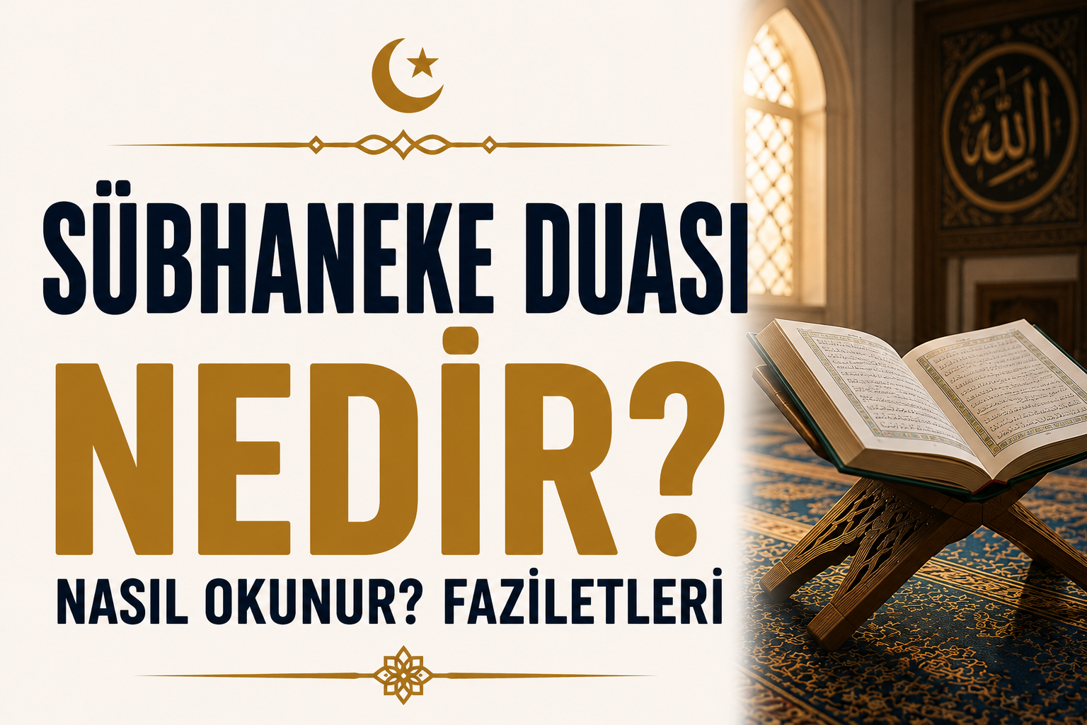 Sübhaneke Duası Nedir? Nasıl Okunur? Faziletleri